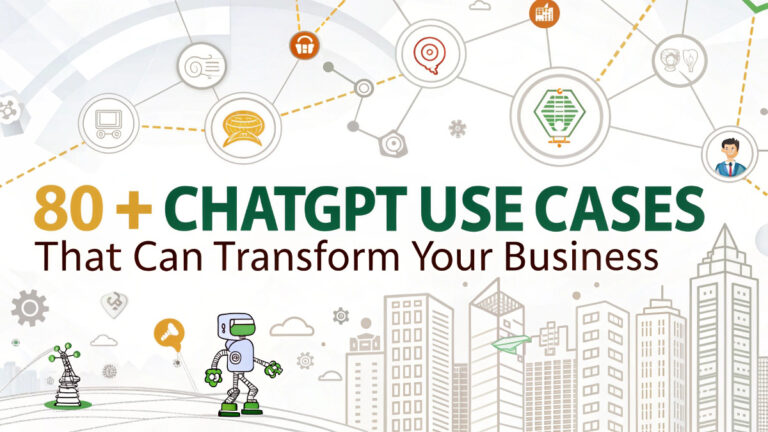 80+ ChatGPT Use Cases That Can Transform Your Business